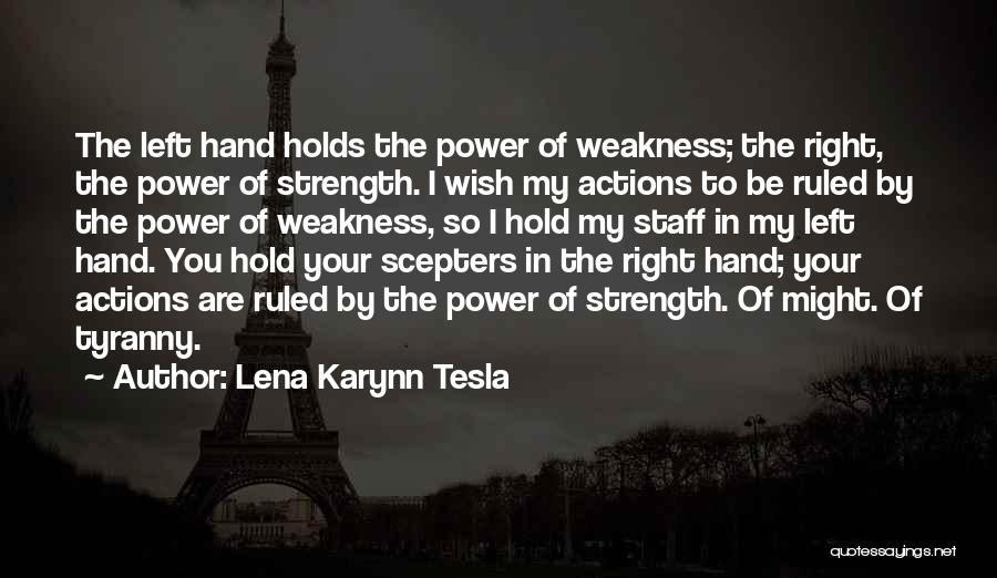 My Right Hand Quotes By Lena Karynn Tesla