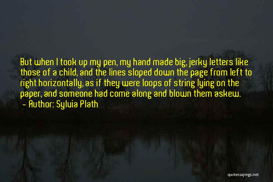 My Right Hand Quotes By Sylvia Plath