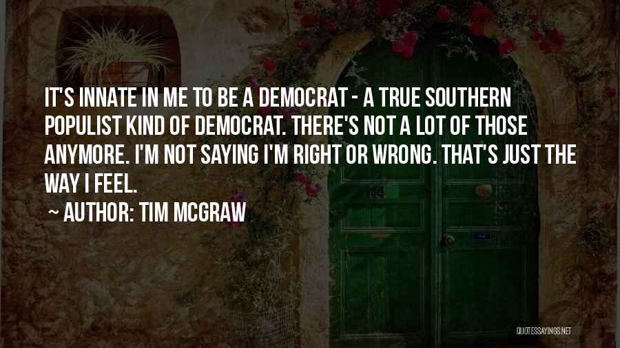 My Right Kind Of Wrong Quotes By Tim McGraw