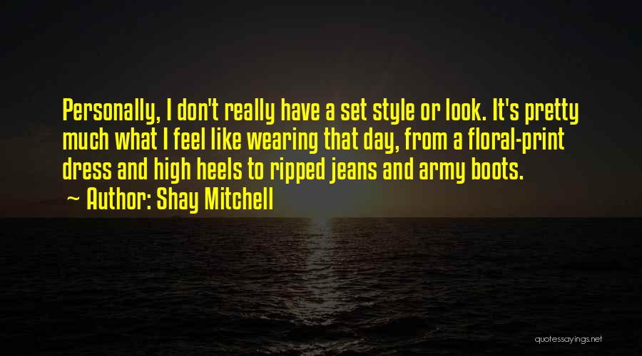 My Ripped Jeans Quotes By Shay Mitchell