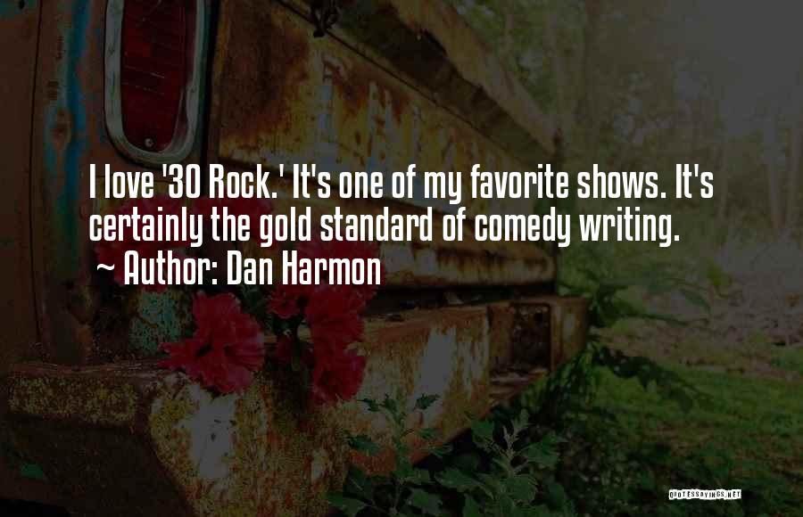 My Rock Love Quotes By Dan Harmon
