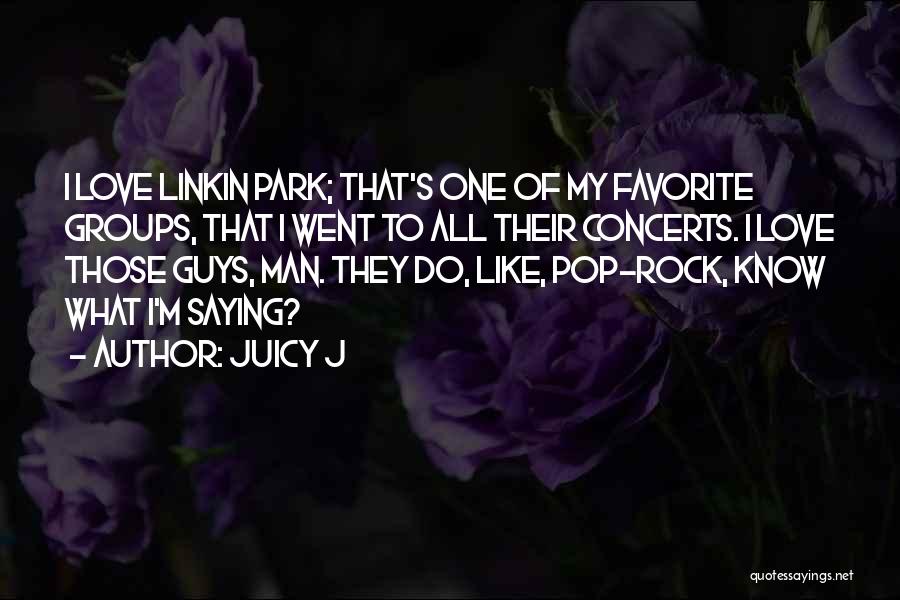 My Rock Love Quotes By Juicy J