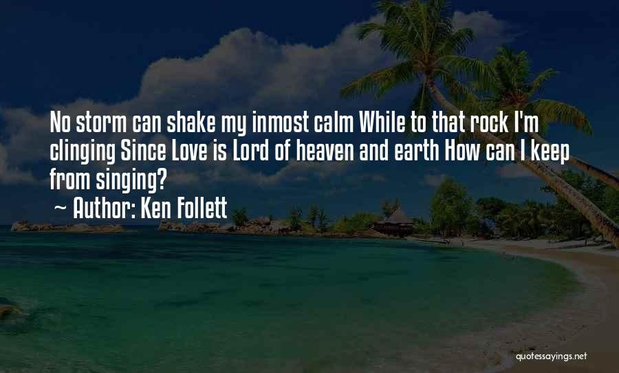 My Rock Love Quotes By Ken Follett