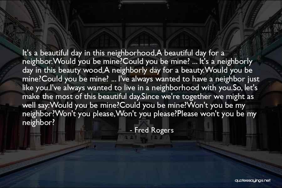 My Rogers Quotes By Fred Rogers My Rogers Quotes By Fred Rogers