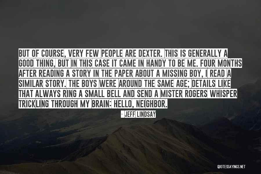My Rogers Quotes By Jeff Lindsay My Rogers Quotes By Jeff Lindsay