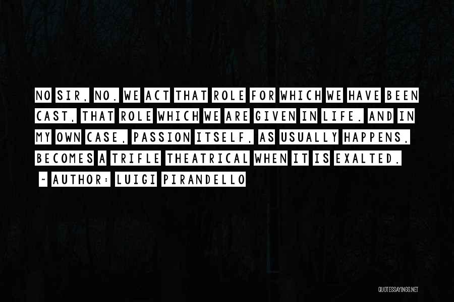 My Role In Life Quotes By Luigi Pirandello