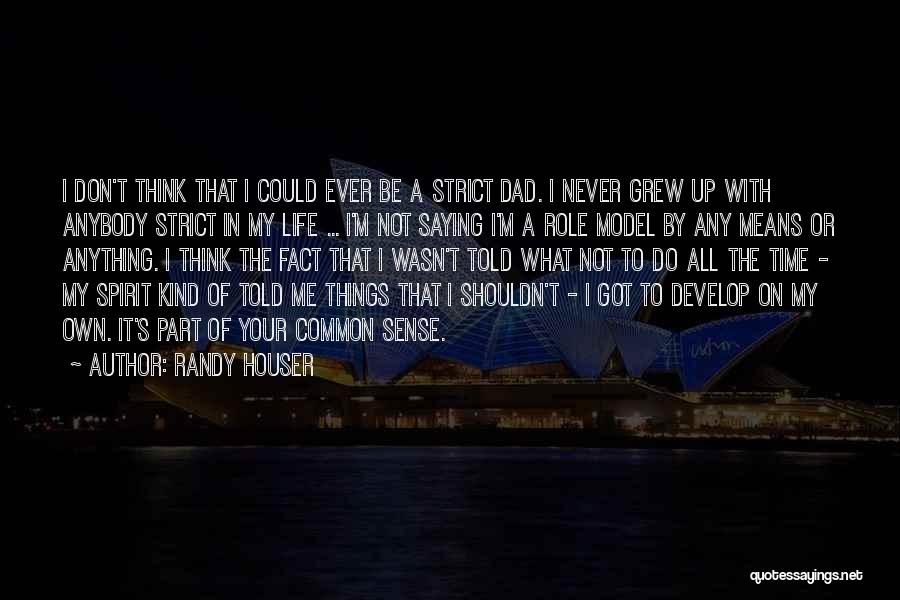 My Role In Life Quotes By Randy Houser