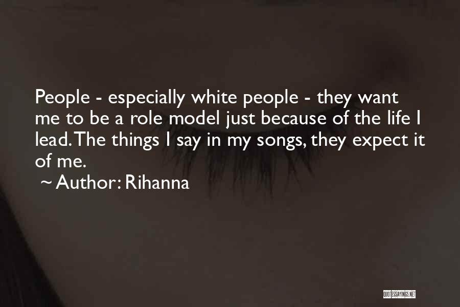 My Role In Life Quotes By Rihanna