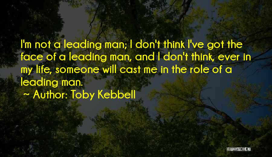 My Role In Life Quotes By Toby Kebbell