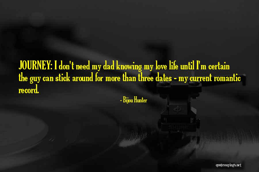 My Romantic Life Quotes By Bijou Hunter My Romantic Life Quotes By Bijou Hunter