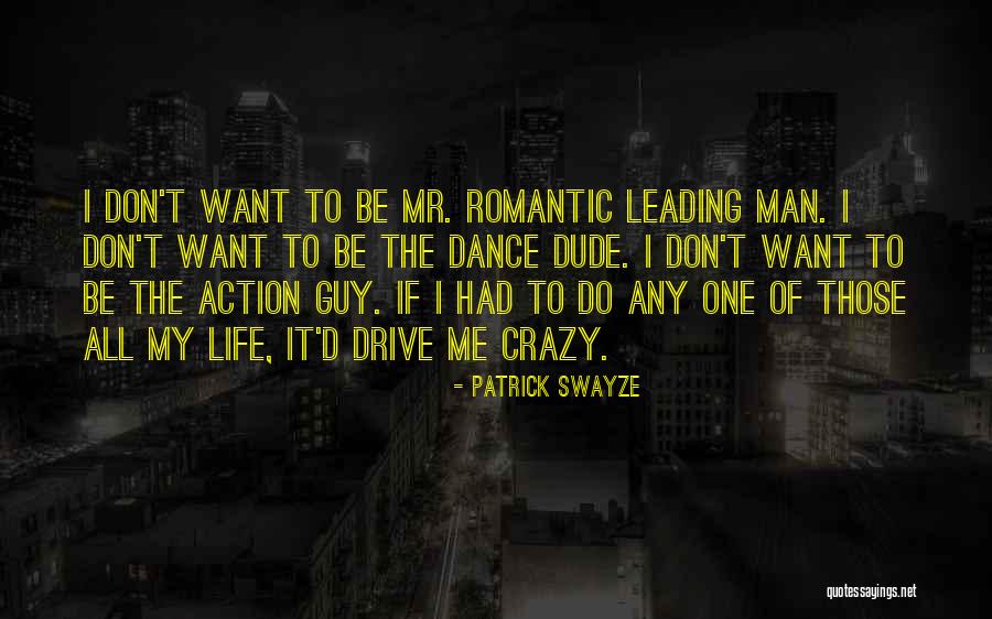 My Romantic Life Quotes By Patrick Swayze My Romantic Life Quotes By Patrick Swayze