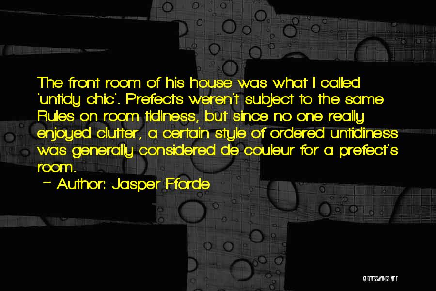 My Room Is A Mess Quotes By Jasper Fforde