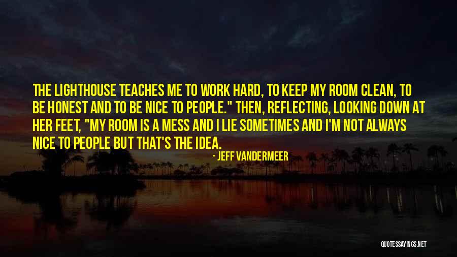 My Room Is A Mess Quotes By Jeff VanderMeer