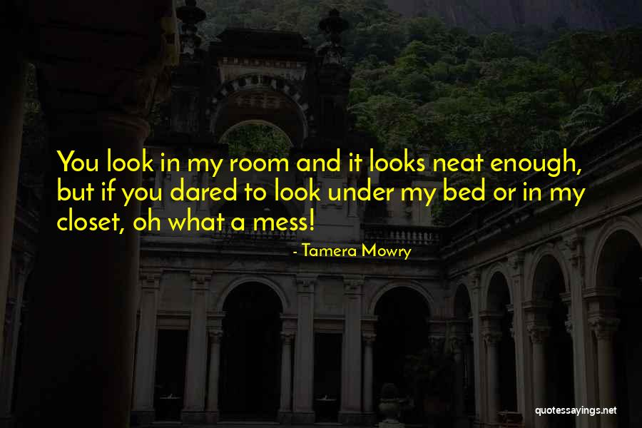 My Room Is A Mess Quotes By Tamera Mowry