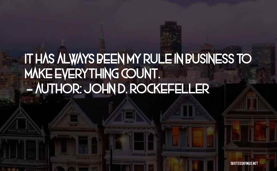 My Rule Quotes By John D. Rockefeller