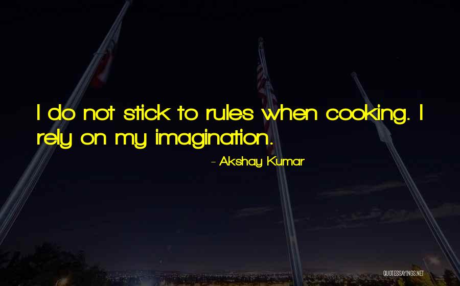 My Rules Quotes By Akshay Kumar