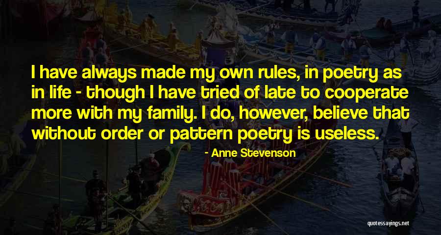 My Rules Quotes By Anne Stevenson