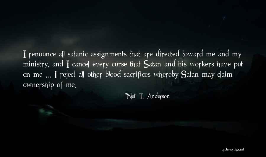 My Sacrifice Quotes By Neil T. Anderson My Sacrifice Quotes By Neil T. Anderson