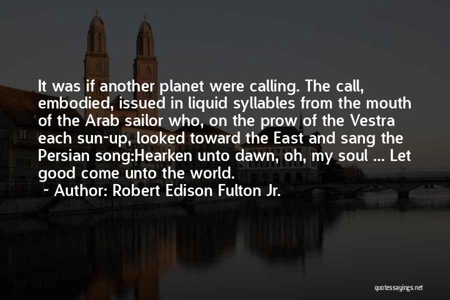 My Sailor Quotes By Robert Edison Fulton Jr.