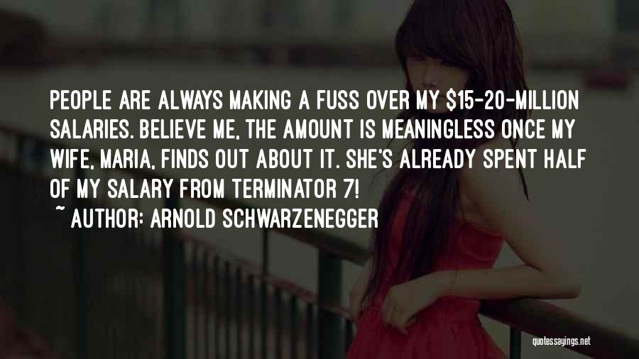 My Salary Quotes By Arnold Schwarzenegger