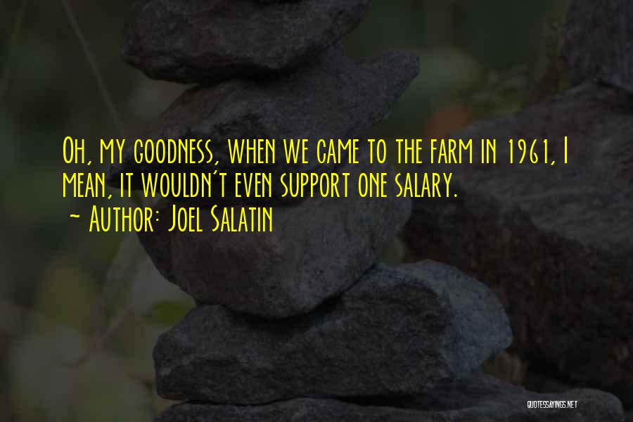 My Salary Quotes By Joel Salatin