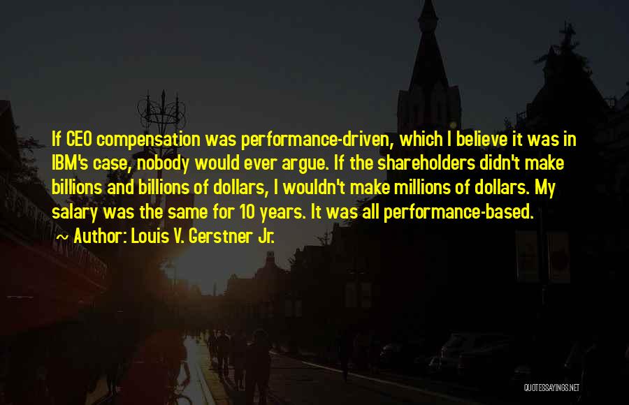 My Salary Quotes By Louis V. Gerstner Jr.