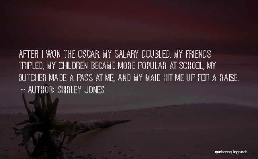 My Salary Quotes By Shirley Jones