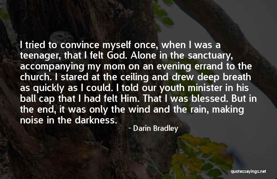 My Sanctuary Quotes By Darin Bradley My Sanctuary Quotes By Darin Bradley