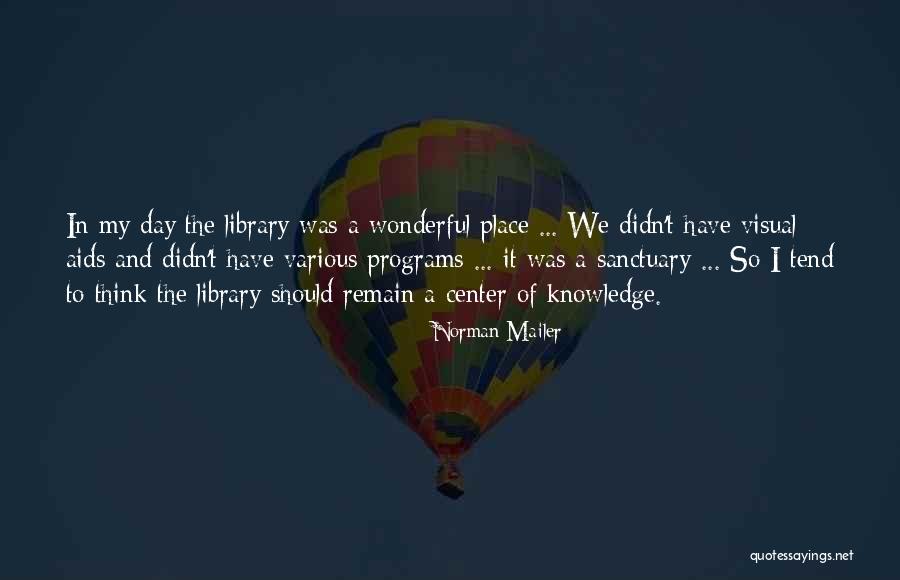 My Sanctuary Quotes By Norman Mailer My Sanctuary Quotes By Norman Mailer