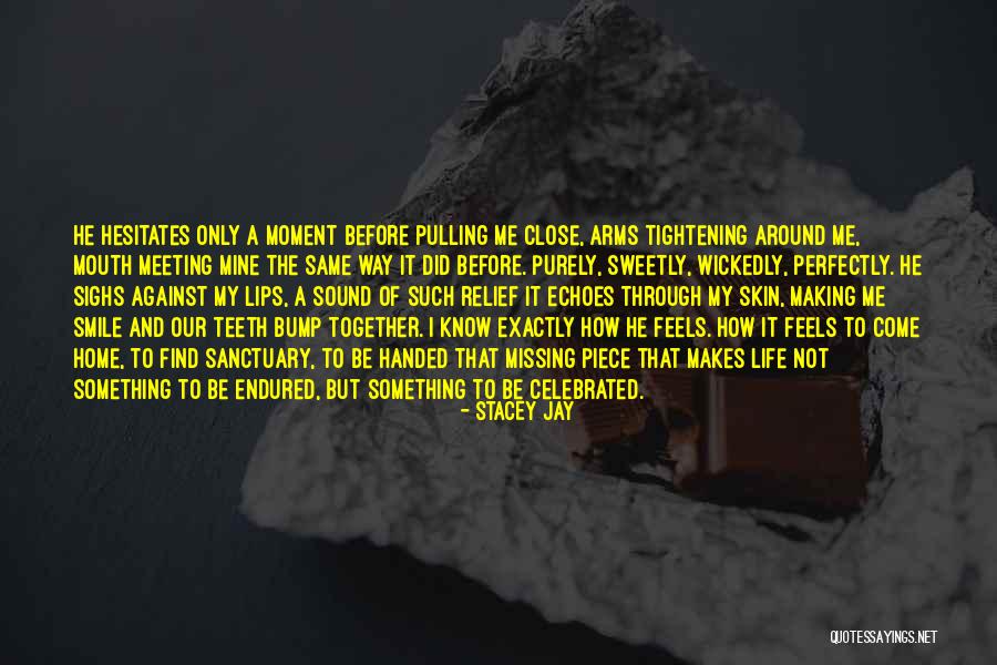 My Sanctuary Quotes By Stacey Jay My Sanctuary Quotes By Stacey Jay
