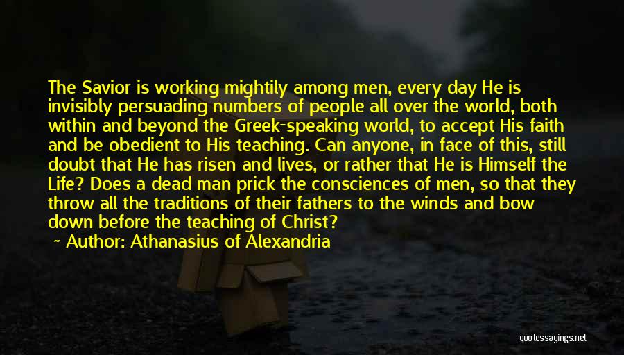 My Savior Lives Quotes By Athanasius Of Alexandria