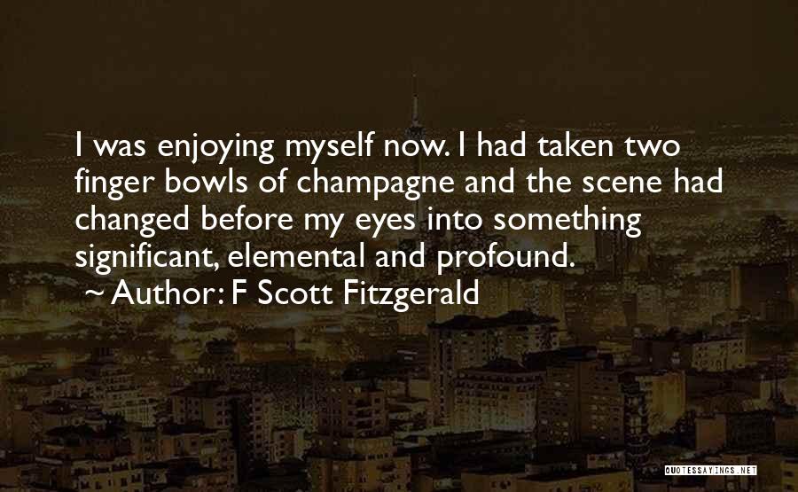 My Scene Quotes By F Scott Fitzgerald