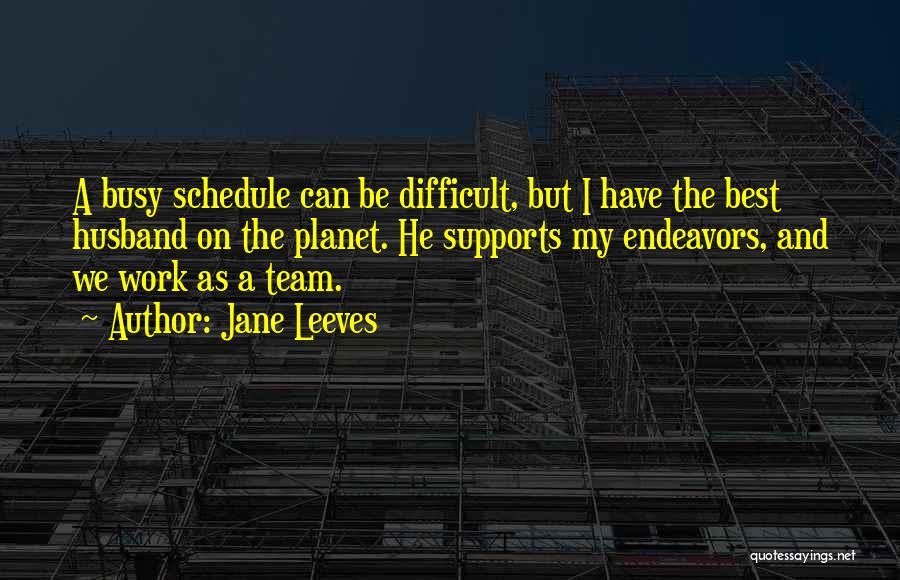 My Schedule Quotes By Jane Leeves