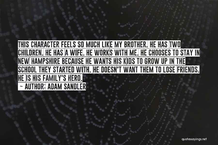 My School Friends Quotes By Adam Sandler