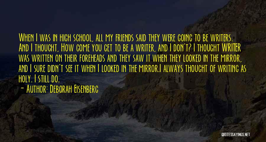 My School Friends Quotes By Deborah Eisenberg