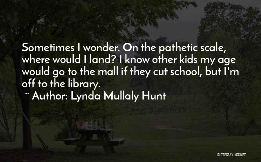 My School Library Quotes By Lynda Mullaly Hunt
