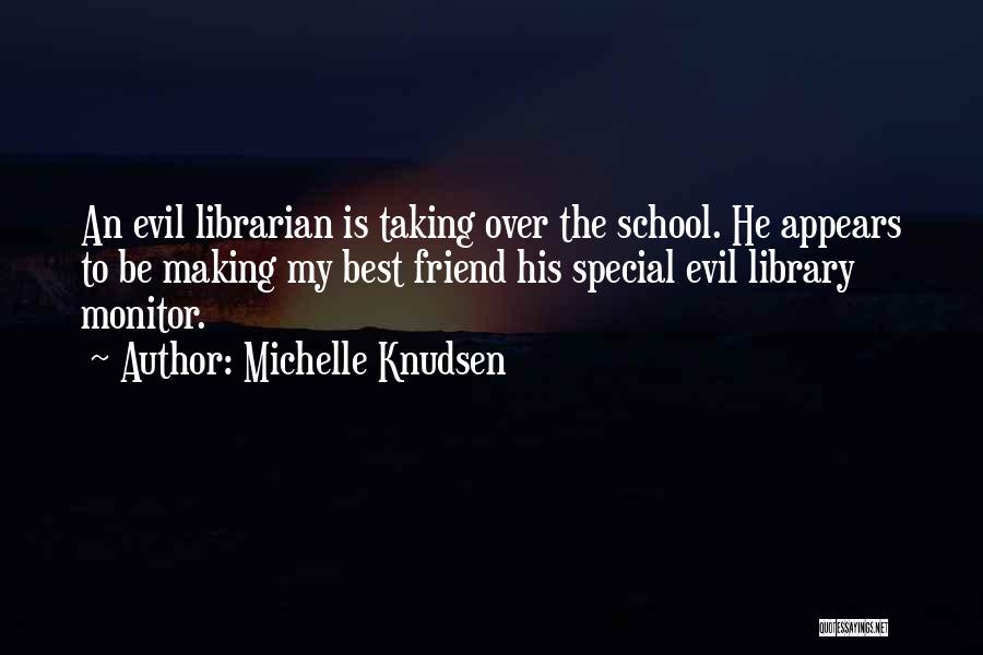 My School Library Quotes By Michelle Knudsen