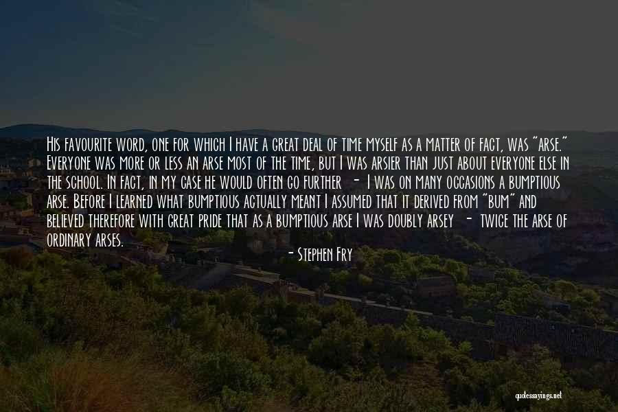 My School My Pride Quotes By Stephen Fry My School My Pride Quotes By Stephen Fry