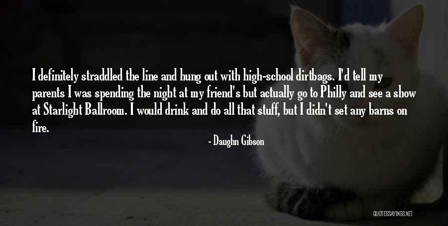 My School Quotes By Daughn Gibson My School Quotes By Daughn Gibson