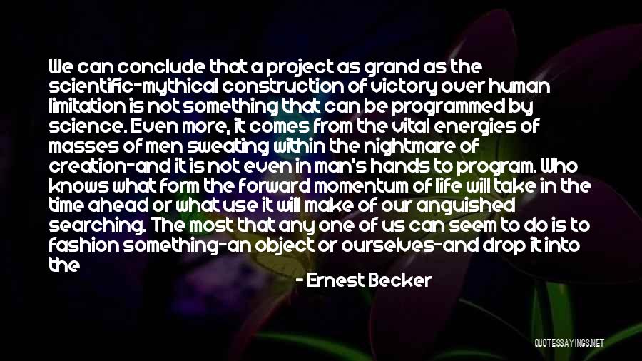My Science Project Quotes By Ernest Becker My Science Project Quotes By Ernest Becker
