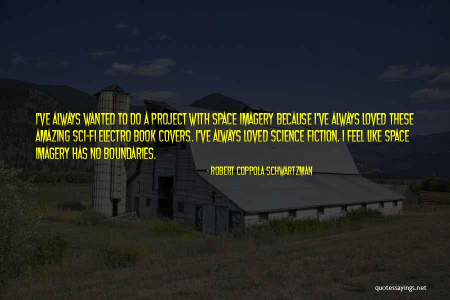 My Science Project Quotes By Robert Coppola Schwartzman My Science Project Quotes By Robert Coppola Schwartzman