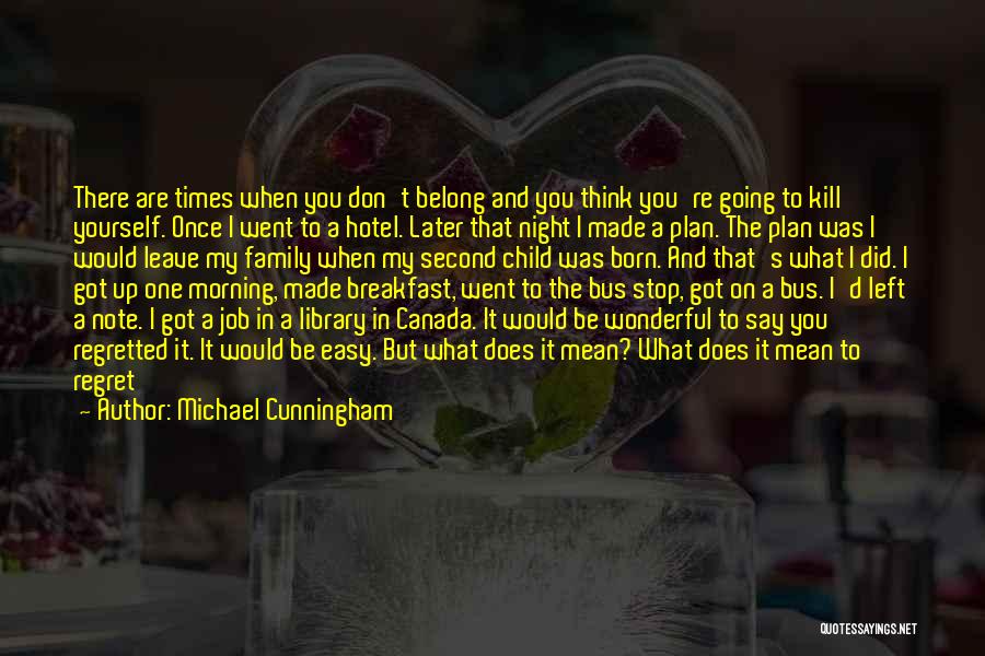 My Second Family Quotes By Michael Cunningham