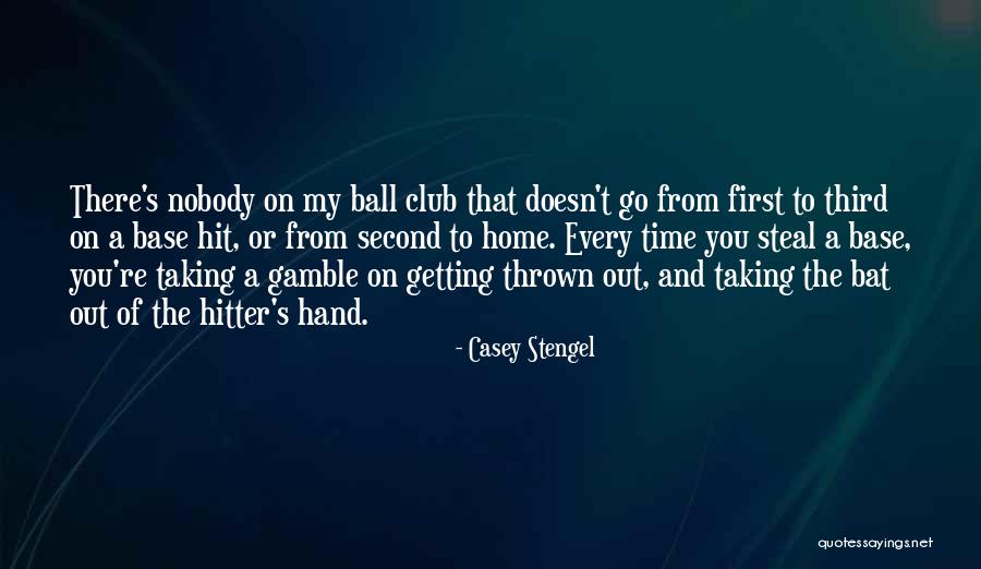 My Second Home Quotes By Casey Stengel