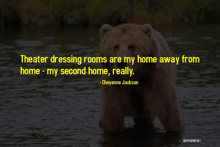 My Second Home Quotes By Cheyenne Jackson