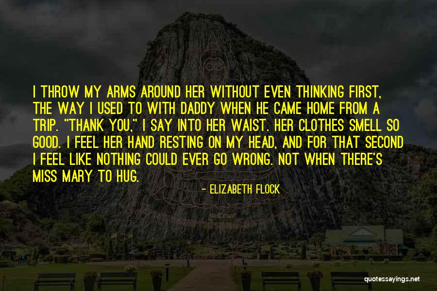 My Second Home Quotes By Elizabeth Flock