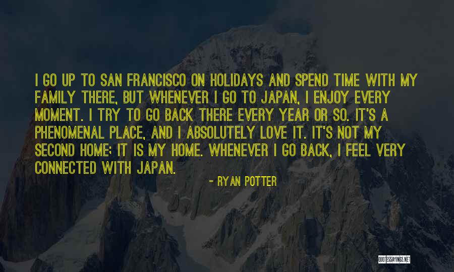 My Second Home Quotes By Ryan Potter