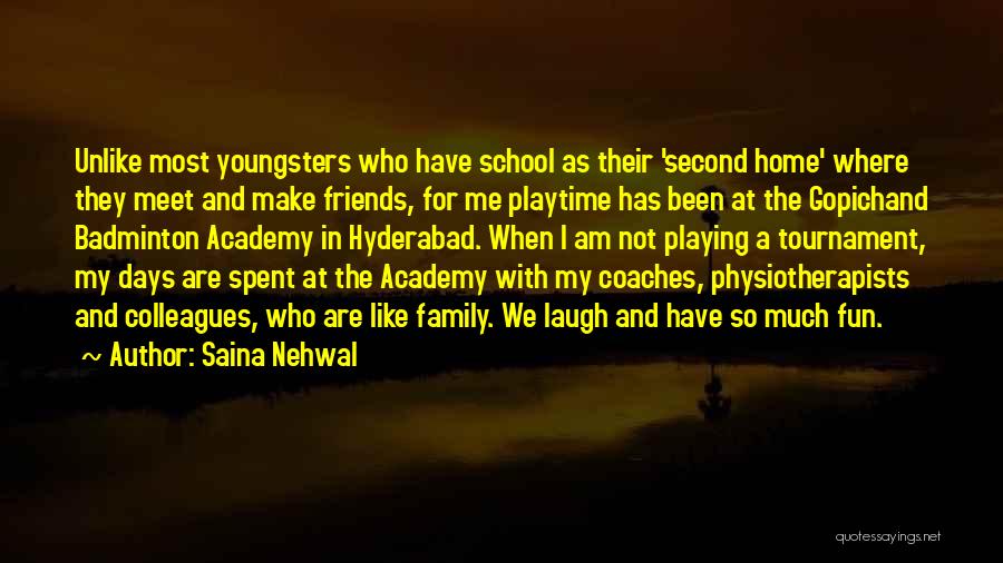 My Second Home Quotes By Saina Nehwal