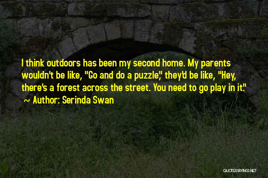 My Second Home Quotes By Serinda Swan