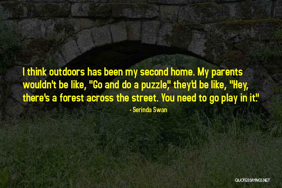 My Second Home Quotes By Serinda Swan