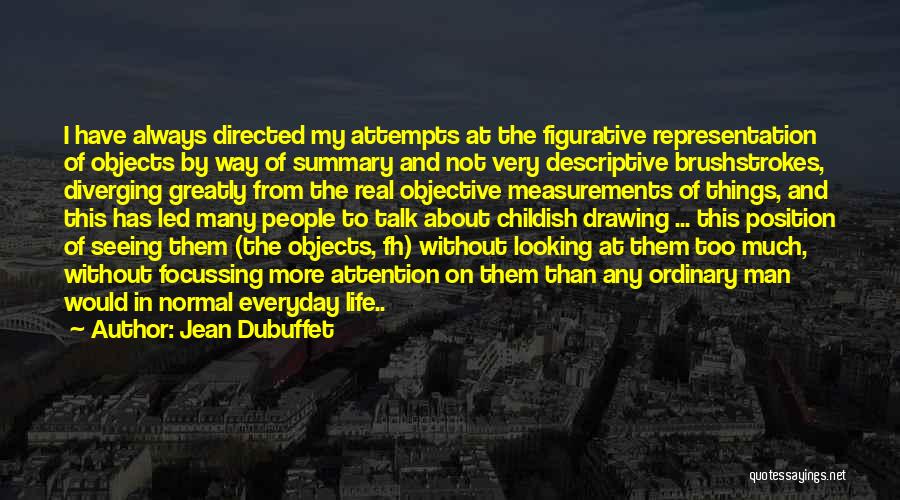 My Self Summary Quotes By Jean Dubuffet